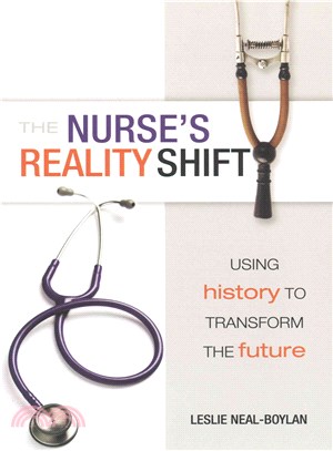 The Nurse's Reality Shift ─ Using History to Transform the Future