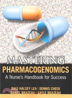 Mastering Pharmacogenomics ― A Nurse??Handbook for Success