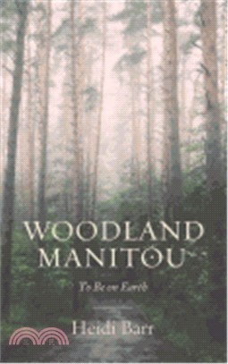 Woodland Manitou ─ To Be on Earth