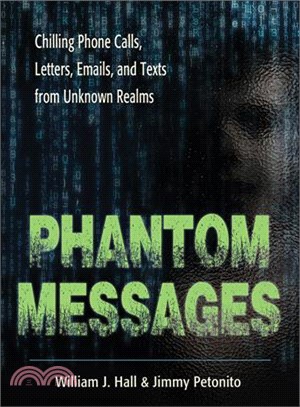 Phantom Messages ― Chilling Phone Calls, Letters, Emails, and Texts from Unknown Realms