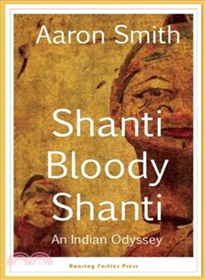 Shanti Bloody Shanti ─ An Indian Odyssey