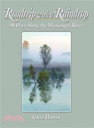 Roadtrip With a Raindrop ― 90 Days Along the Mississippi River