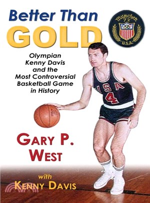 Better Than Gold ― Olympian Kenny Davis and the Most Controversial Basketball Game in History