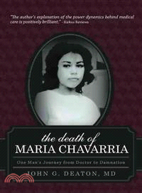 The Death of Maria Chavarria ─ One Man's Journey from Doctor to Damnation