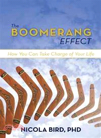 The Boomerang Effect ― How You Can Take Charge of Your Life