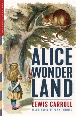 Alice in Wonderland (Illustrated)：Alice's Adventures in Wonderland, Through the Looking-Glass, and The Hunting of the Snark