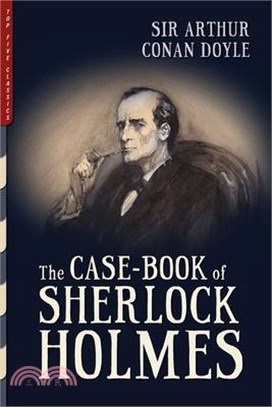 The Case-Book of Sherlock Holmes (Illustrated)