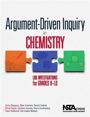Argument-Driven Inquiry in Chemistry：Lab Investigations for Grades 9-12