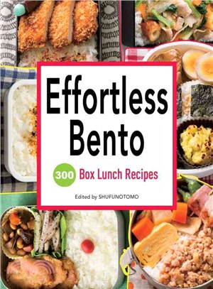Effortless Bento ─ 300 Box Lunch Recipes