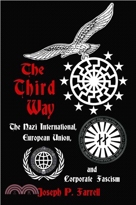 The Third Way ― The Nazi International, European Union, and Corporate Fascism