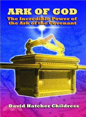 Ark of God ─ The Incredible Power of the Ark of the Covenant