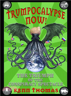 Trumpocalypse Now! ─ The Triumph of the Conspiracy Spectacle