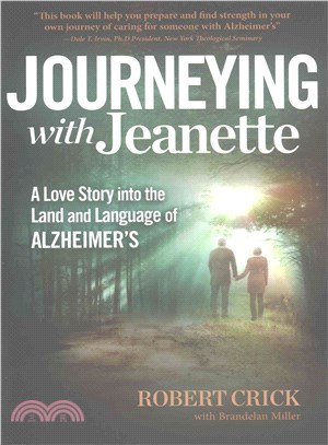 Journeying With Jeanette ─ A Love Story into the Land and Language of Alzheimer