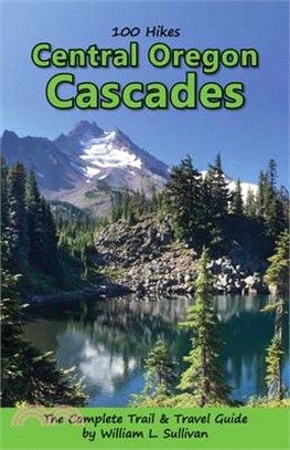 100 Hikes: Central Oregon Cascades