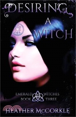 Desiring A Witch: An Emerald Witches Novel