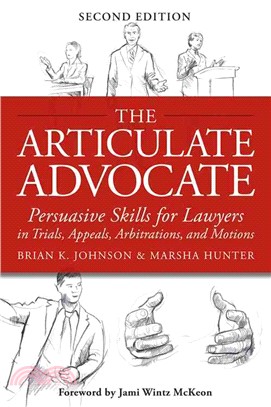 The Articulate Advocate ― Persuasive Skills for Lawyers in Trials, Appeals, Arbitrations, and Motions