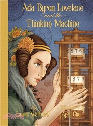 Ada Byron Lovelace and the thinking machine /