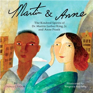 Martin & Anne :the kindred spirits of Dr. Martin Luther King, Jr. and Anne Frank /
