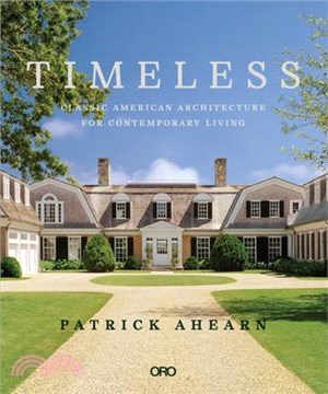 Timeless ─ Classic American Architecture for Contemporary Living