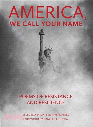 America, We Call Your Name ― Poems of Resistance and Resilience