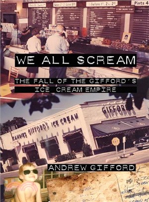We All Scream ─ The Fall of the Gifford's Ice Cream Empire
