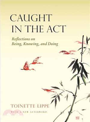 Caught in the Act ― Reflections on Being, Knowing and Doing