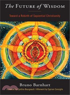 The Future of Wisdom ─ Toward a Rebirth of Sapiential Christianity