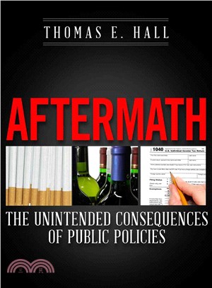 Aftermath ─ The Unintended Consequences of Public Policies