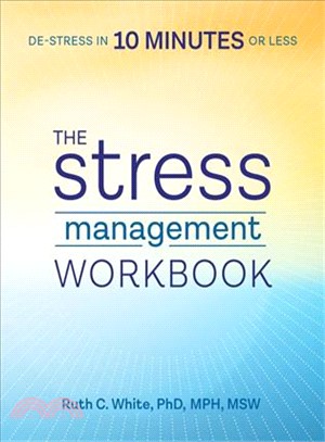 The Stress Management Workbook ― De-stress in 10 Minutes or Less