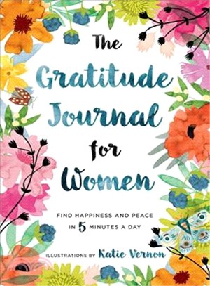 The Gratitude Journal for Women ― Find Happiness and Peace in 5 Minutes a Day