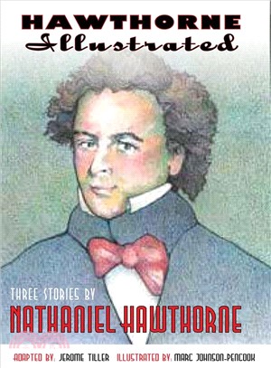 Illustrated Hawthorne ― Three Stories by Nathaniel Hawthorne