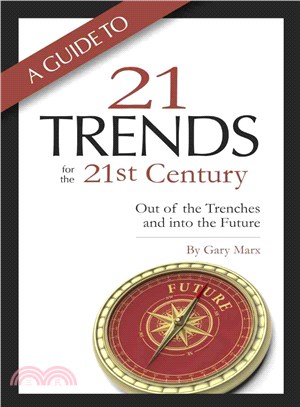 A Guide to Twenty-one Trends for the 21st Century ─ Out of the Trenches and into the Future