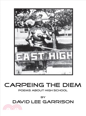 Carpeing the Diem-poems About High School ― Poems About High School