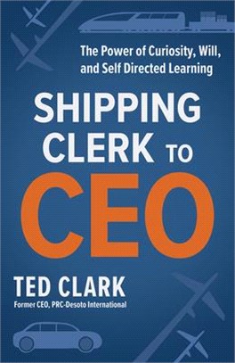 Shipping Clerk to CEO: The Power of Curiosity, Will and Self Directed Learning