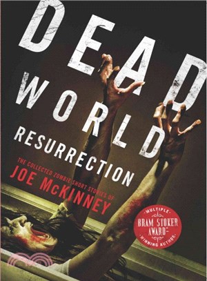Dead World Resurrection ― The Collected Zombie Short Stories of Joe Mckinney