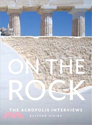 On the Rock ― The Acropolis Interviews