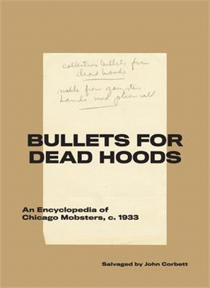 Bullets for Dead Hoods ― An Encyclopedia of Chicago Mobsters, 1933