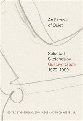 Gustavo Ojeda ― An Excess of Quiet: Selected Sketches, 1979-1989
