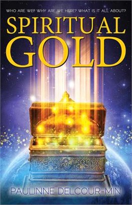 Spiritual Gold ― Reincarnation, Jesus and the Secrets of Time