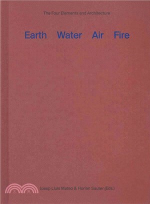 Earth, Water, Air, Fire ― The Four Elements and Architecture