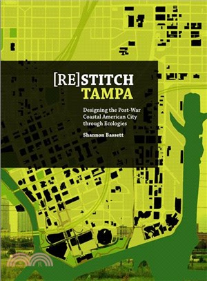 Restitch Tampa ― Riverfront-designing the Post-war Coastal American City Through Ecologies