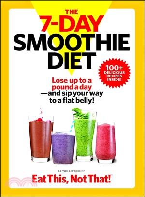 The 7-day Smoothie Diet ― Lose Up to a Pound a Day--and Sip Your Way to a Flat Belly!