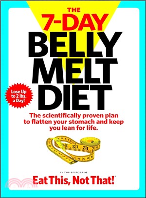 The 7-day Belly Melt Diet ― The Scientifically Proven Plan to Flatten Your Stomach and Keep You Lean for Life.