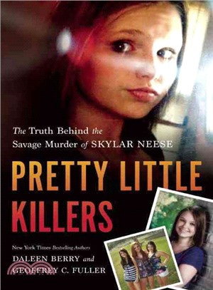 Pretty Little Killers ─ The Truth Behind the Savage Murder of Skylar Neese