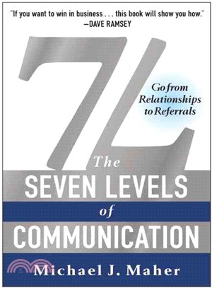 7l the Seven Levels of Communication ─ Go from Relationships to Referrals