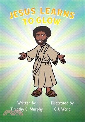 Jesus Learns to Glow