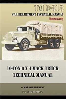 10-Ton 6 x 4 Mack Truck Technical Manual：TM 9-818