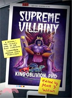 Supreme Villainy ─ A Behind The - Scenes Look A the Most (In)Famous Supervillain Memoir Never Published