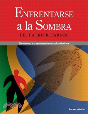 Enfrentarse a Las Sombras: Comenzar La Recuperación Sexual Y de Las Relaciones