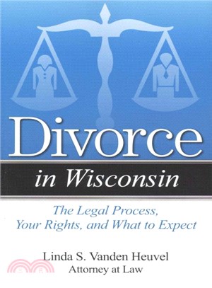 Divorce in Wisconsin ─ The Legal Process, Your Rights, and What to Expect